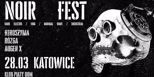 NOIR FEST Katowice: Hiroszyma \/ R\u00f3zga \/ Augen X
