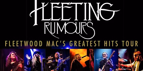 Fleetwood Mac's Greatest Hits - starring Fleeting Rumours + Special Guests 