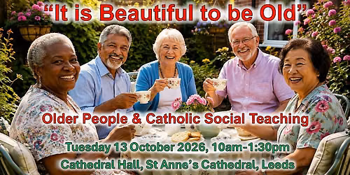 It's Beautiful to be Old - Older People & Catholic Social Teaching