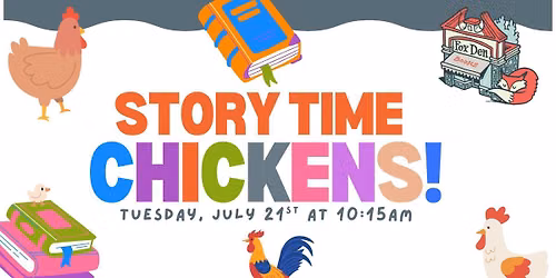 Fox Den Story Time with Chickens!