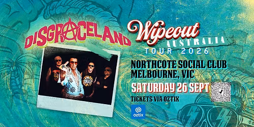 DISGRACELAND - WIPEOUT TOUR 2026 - NORTHCOTE SOCIAL CLUB - MELBOURNE 