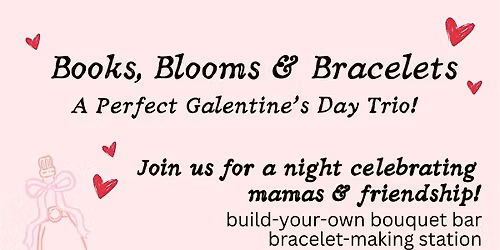 Books, Blooms & Bracelets