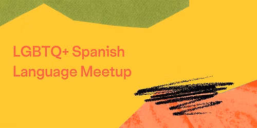 LGBTQ+ Spanish Language Meetup