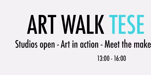 Art Walk TESE - Meet the makers & artists of kunsthus TESE