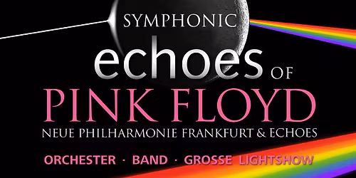 Symphonic echoes of PINK FLOYD - Neue Philharmonie Frankfurt & echoes | Alte Oper Frankfurt