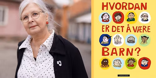 Anna Fiske: Hvordan er det \u00e5 v\u00e6re barn?
