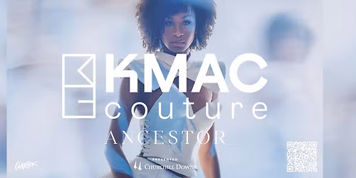 KMAC Couture: ANCESTOR