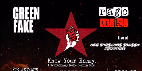 KNOW YOUR ENEMY - Green FAKE & Rage UK - Double Headliner - Family Friendly