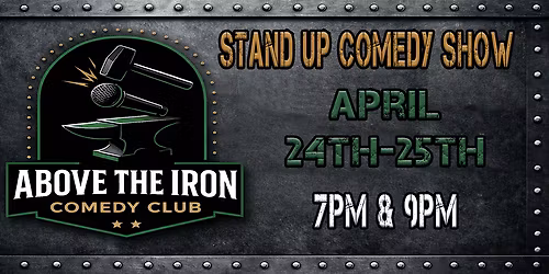 Abov The Iron Presents: | Live Stand-Up Comedy in Menifee April 10th & 11th