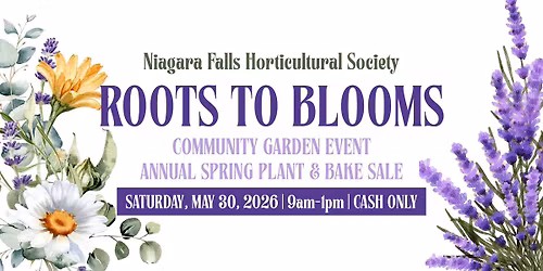 Roots to Blooms Community Garden Event, Spring Plant & Bake Sale