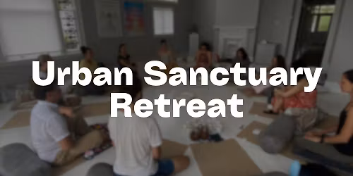 Urban Sanctuary Retreat