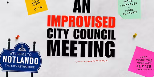 An Improvised City Council Meeting @ Orlando Fringe 2026