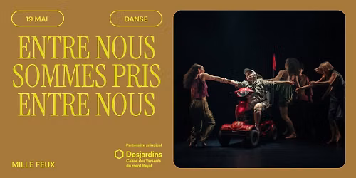 Entre nous sommes pris entre nous - Mille Feux | Montr\u00e9al, Th\u00e9\u00e2tre Outremont