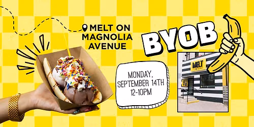 BYOBanana! Banana Split Day at MELT - Magnolia Ave