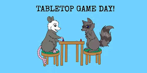Tabletop Game Day!