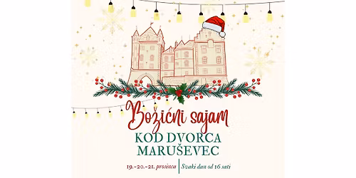 \ud83c\udf84 Bo\u017ei\u0107ni sajam kod Dvorca Maru\u0161evec \u2728
