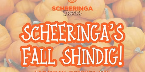 Scheeringa's Shindig!
