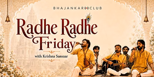 Bhajan Clubbing Radhe Radhe Friday ft. Krishna Sansaar