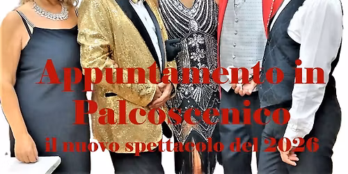 APPUNTAMENTO IN PALCOSCENICO