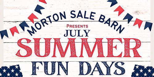Morton Sale Barn Summer Fun Days