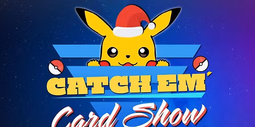 CatchEm Card Show Wednesday December 17th