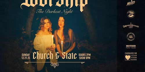 WORSHIP: THE DARKEST NIGHT @ Church & State