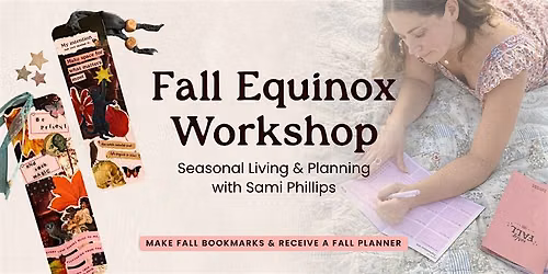 Fall Equinox: A Seasonal Living Workshop with Sami Phillips