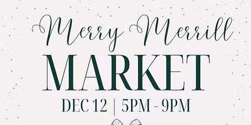 3rd Annual Merry Merrill Market
