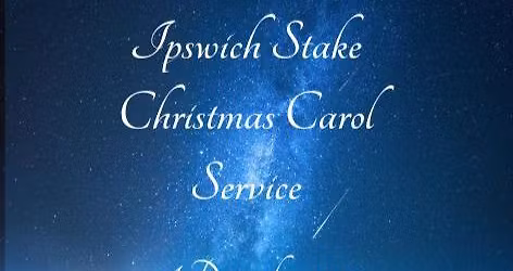 Ipswich Stake Carol Service