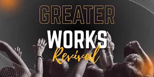 Greater Works Revival