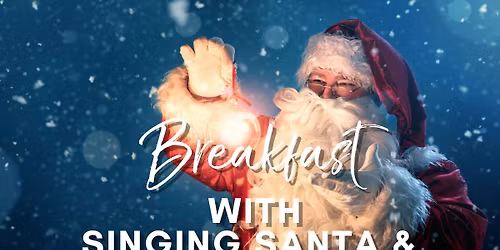 Breakfast with Singing Santa and Mrs Claus