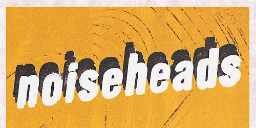 Noiseheads with Malkasian and Radiofry