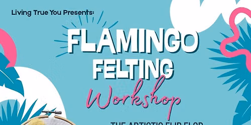 Flamingo Felting Workshop