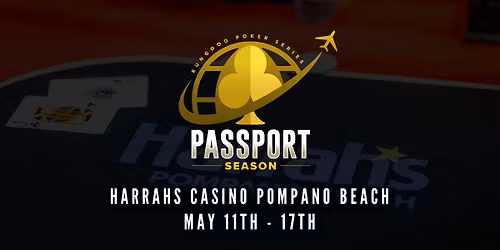 RunGood Poker Series: Passport Season - Harrah's Pompano Beach