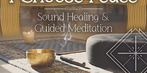 I Choose Peace \u2013 Sound Healing & Guided Meditation