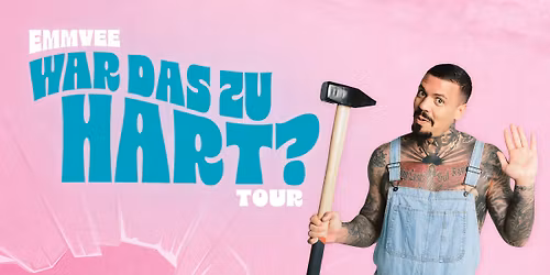 EMMVEE: War das zu hart? - Posthof Linz