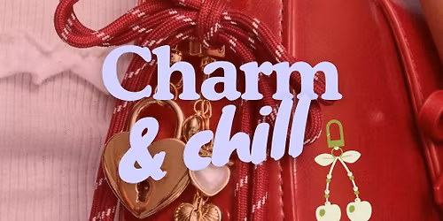 Charm & Chill