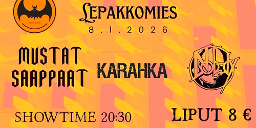 Mustat Saappaat, Karahka & Nobody @ Lepakkomies