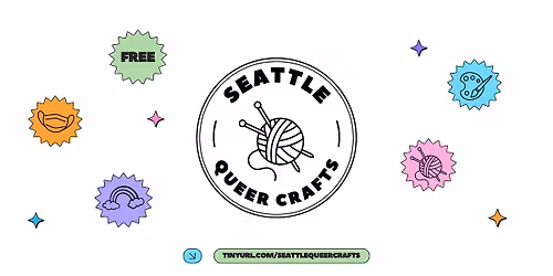 Seattle Queer Crafts | Monthly Meet Up