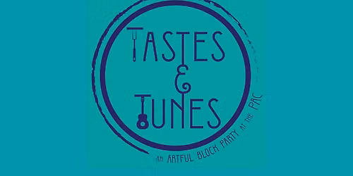 Tastes and Tune - An Artful Block Party