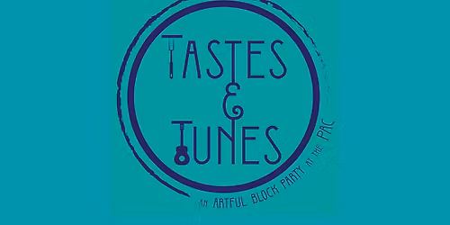 Tastes and Tune - An Artful Block Party