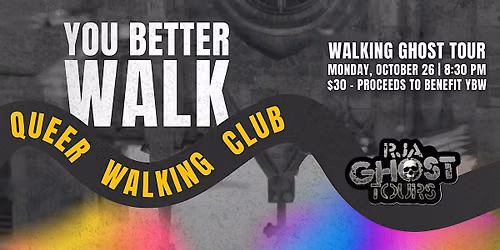 You Better Walk - Walking Ghost Tour