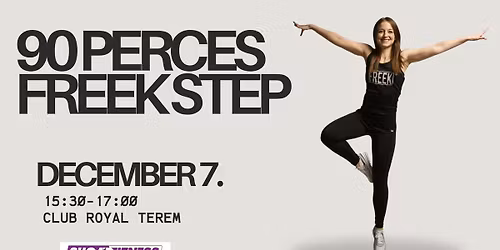 90 perces FREEK STEP
