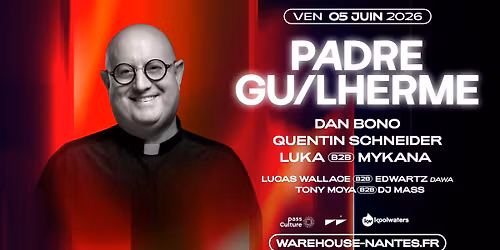 PADRE GUILHERME pour la premi\u00e8re fois \u00e0 Nantes @Warehouse Nantes