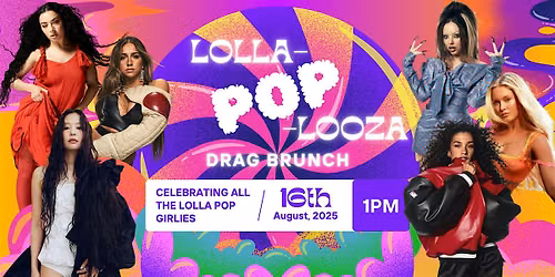 Lolla-POP-looza Drag Brunch