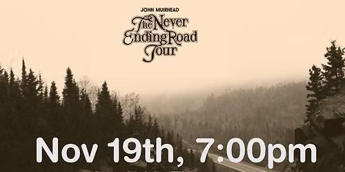John Muirhead: The Never Ending Road Tour