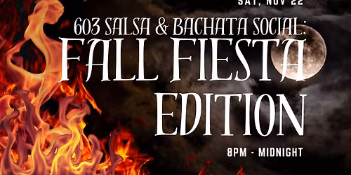 603 Salsa & Bachata Social: FALL FIESTA EDITION!