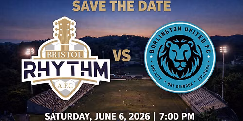 Bristol Rhythm AFC vs Burlington United FC | June 6, 2026
