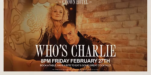 WHO'S CHARLIE LIVE @ The Crown Hotel
