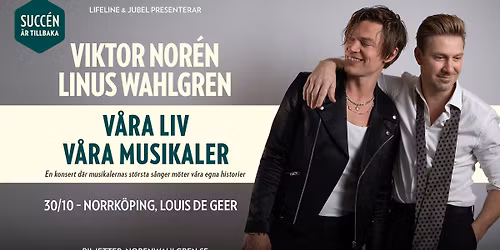Viktor Nor\u00e9n & Linus Wahlgren - "V\u00e5ra liv, v\u00e5ra musikaler" Norrk\u00f6ping